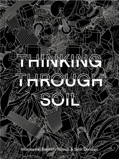 Cover: 9780674298958 | Thinking Through Soil | Wastewater Agriculture in the Mezquital Valley