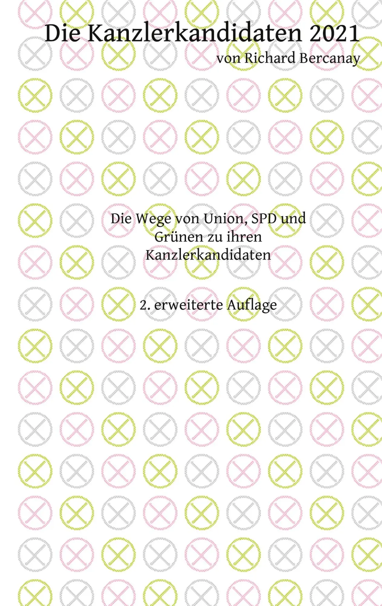 Cover: 9783756858958 | Die Kanzlerkandidaten 2021 | Richard Bercanay | Taschenbuch | 220 S.