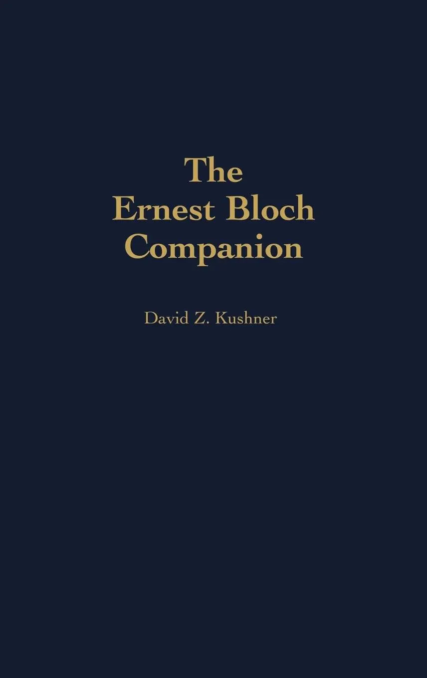 Cover: 9780313279058 | The Ernest Bloch Companion | David Z. Kushner | Buch | Gebunden | 2001