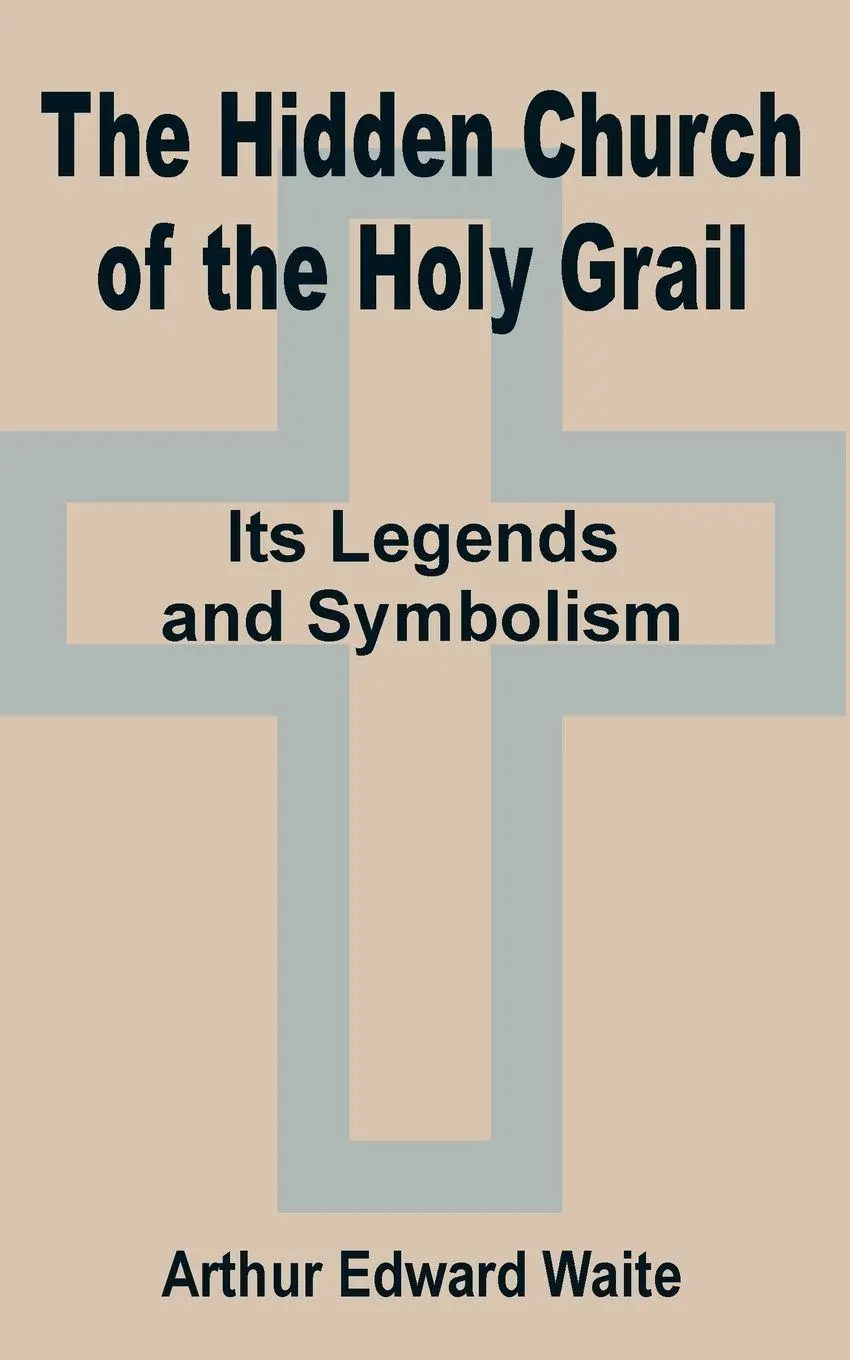 Cover: 9781589639058 | The Hidden Church of the Holy Grail | It's Legends and Symbolism