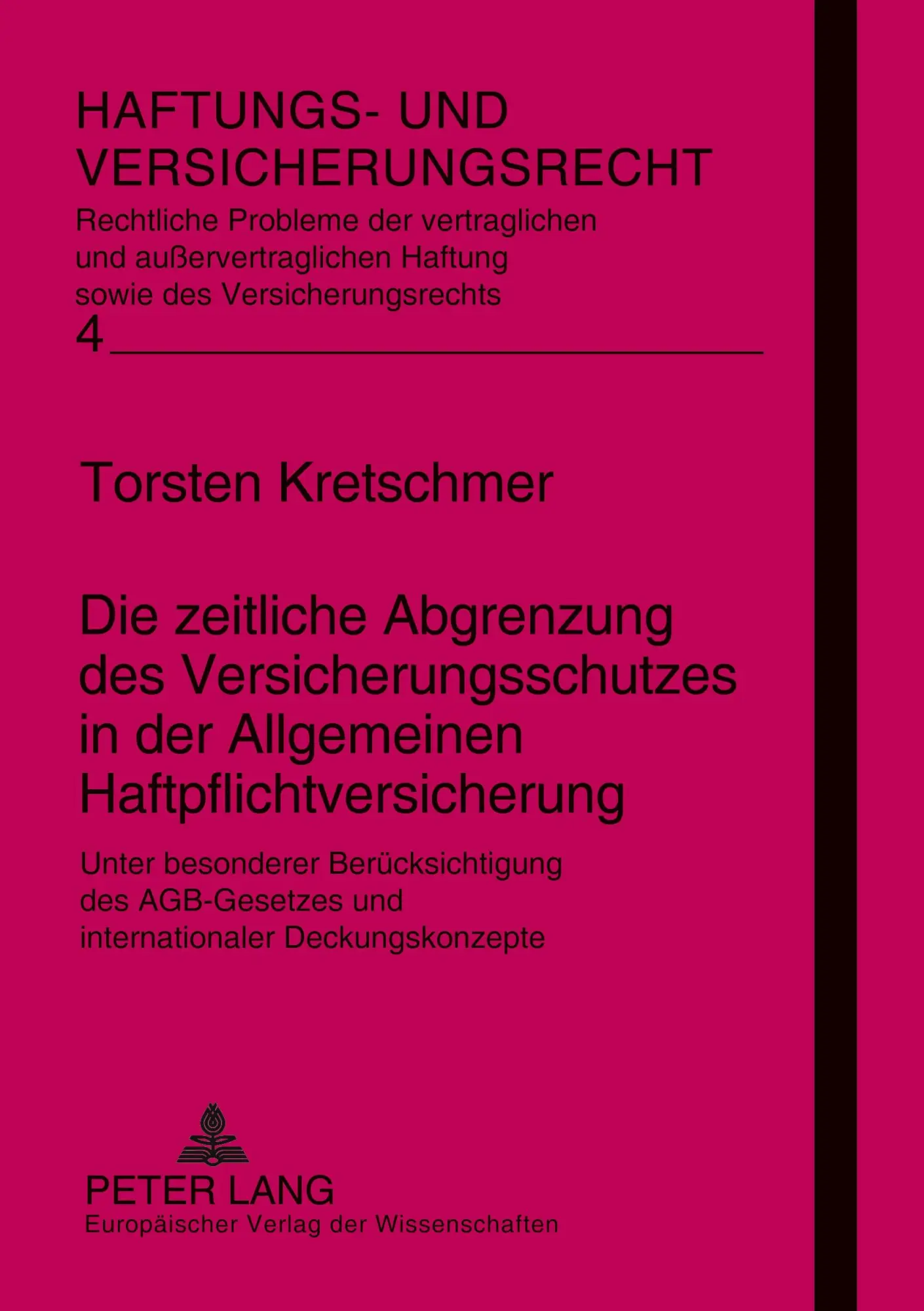 Die zeitliche Abgrenzung des Versicherungsschutzes in der Allgemeinen Haftpflichtversicherung: Unter besonderer Berücksichtigung des AGB-Gesetzes und ... (Haftungs- und Versicherungsrecht)