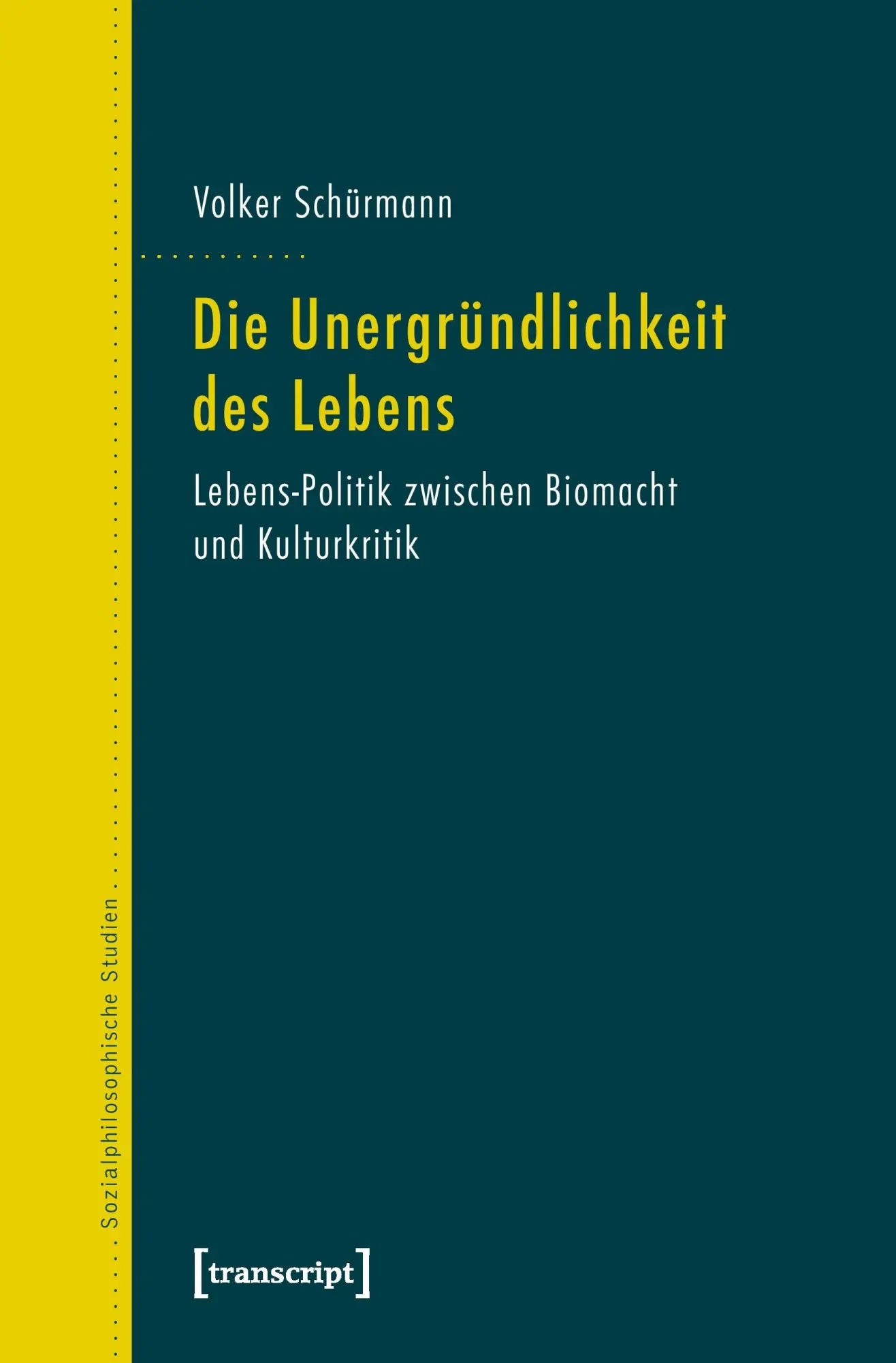 Cover: 9783837619058 | Die Unergründlichkeit des Lebens | Volker Schürmann | Taschenbuch