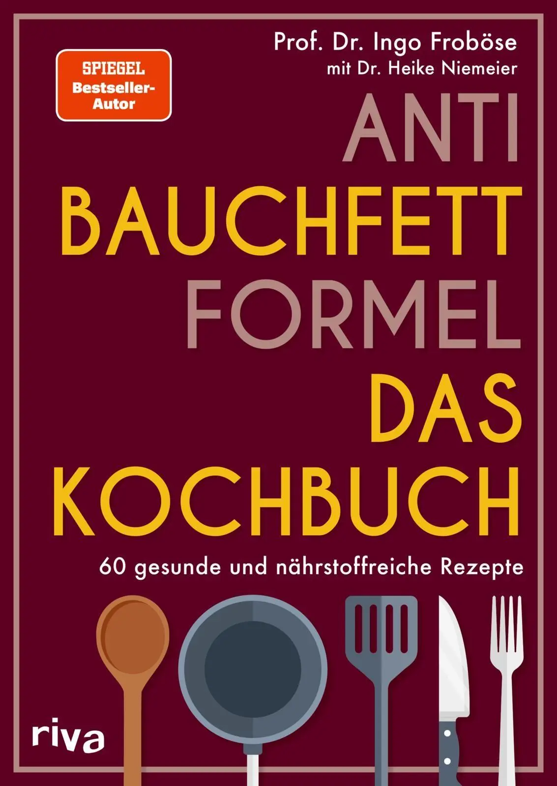 Cover: 9783742329158 | Anti-Bauchfett-Formel - Das Kochbuch | Ingo Froböse | Taschenbuch