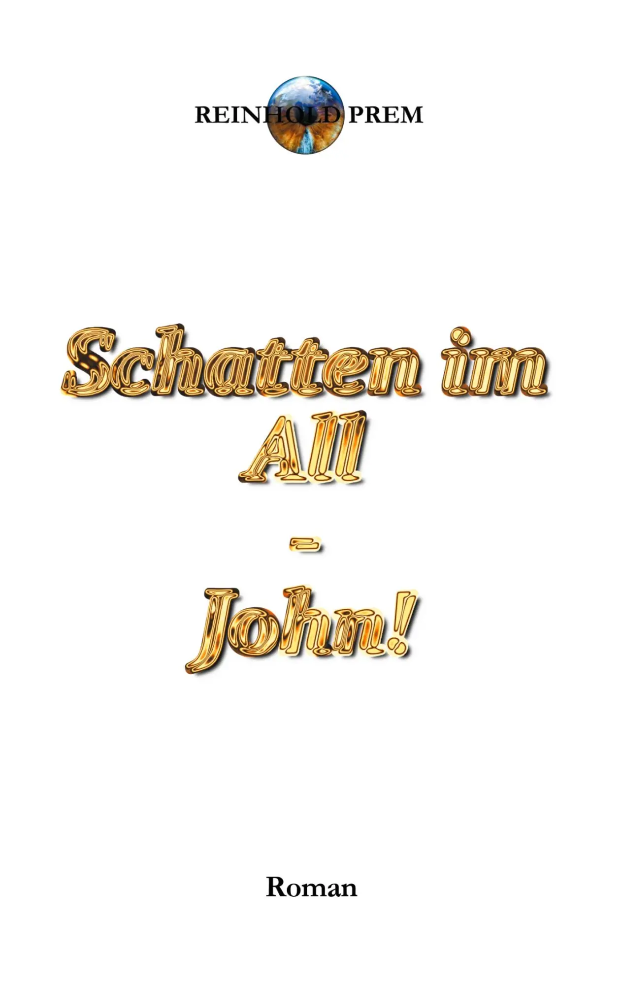 Cover: 9783753459158 | Schatten im All | John! | Reinhold Prem | Taschenbuch | 292 S. | 2021