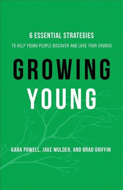 Cover: 9780801019258 | Growing Young | Kara Powell (u. a.) | Buch | Englisch | 2016