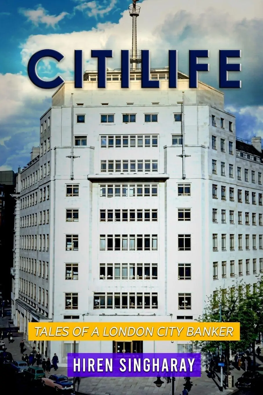 Cover: 9781918529258 | CitiLife | Tales of a London City Banker | Hiren Singharay | Buch