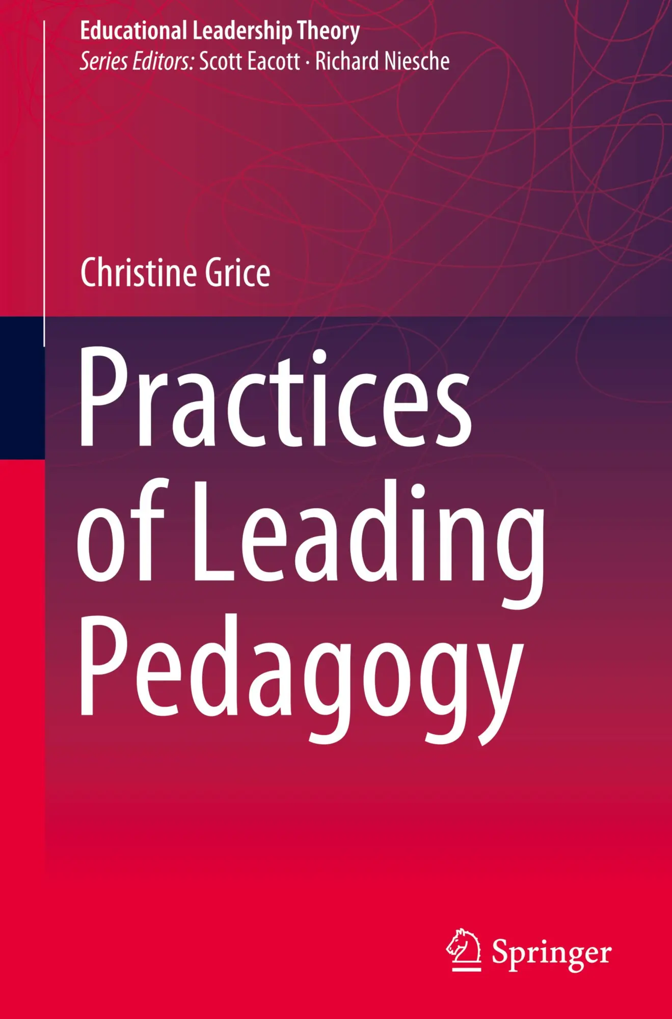 Cover: 9783032009258 | Practices of Leading Pedagogy | Christine Grice | Buch | xxv | 2025