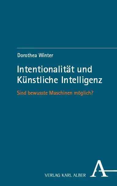 Cover: 9783495989258 | Intentionalität und Künstliche Intelligenz | Dorothea Winter | Buch