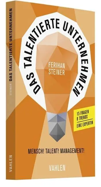 Cover: 9783800659258 | Das talentierte Unternehmen | Mensch! Talent! Management! | Steiner