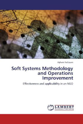 Soft Systems Methodology and Operations Improvement | Effectiveness and applicability in an NGO | Ayham Fattoum | Taschenbuch | Englisch | LAP Lambert Academic Publishing | EAN 9783848419258 - Fattoum, Ayham