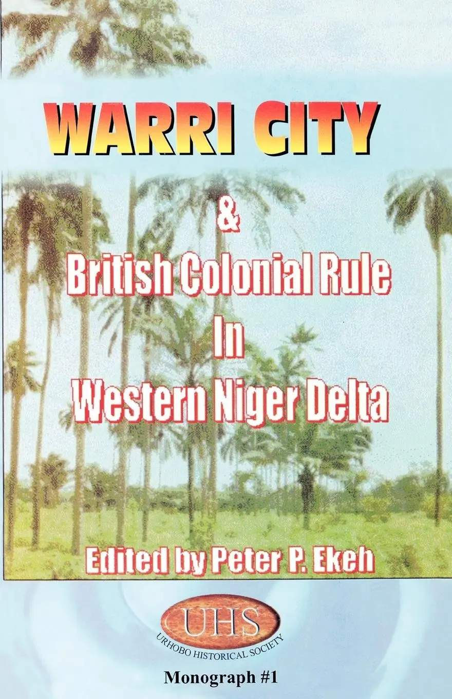 Cover: 9789780649258 | Warri City &amp; British Colonial Rule in Western Niger Delta | Ekeh