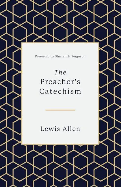 Cover: 9781433559358 | The Preacher's Catechism | Lewis Allen | Buch | Englisch | 2018