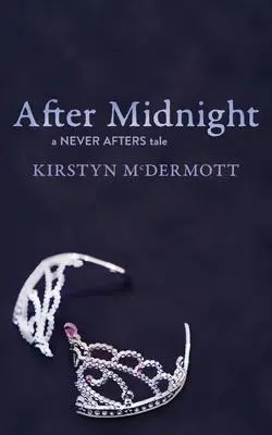 Cover: 9781922479358 | After Midnight | A Never Afters Tale | Kirstyn Mcdermott | Taschenbuch