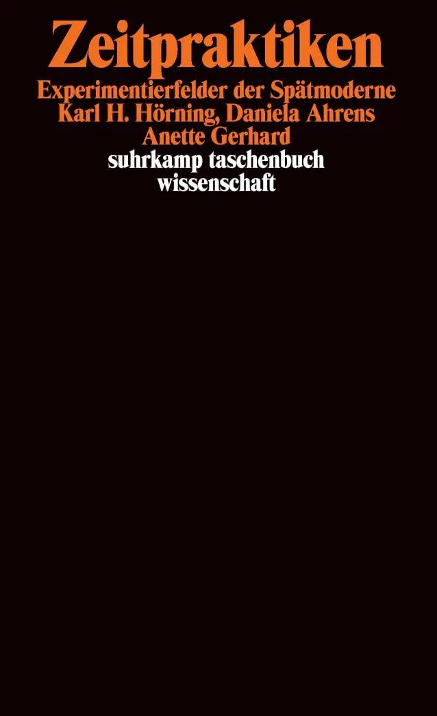 Cover: 9783518289358 | Zeitpraktiken | Experimentierfelder der Spätmoderne | Hörning (u. a.)