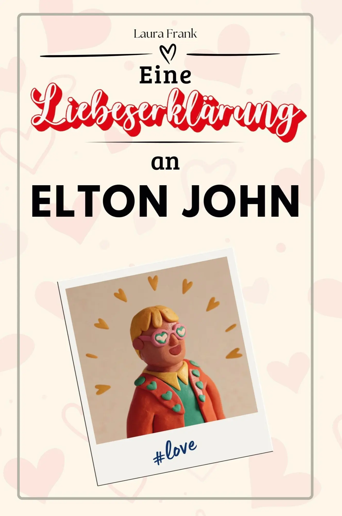 Cover: 9783759169358 | Eine Liebeserklärung an Elton John | Laura Frank | Taschenbuch | 66 S.