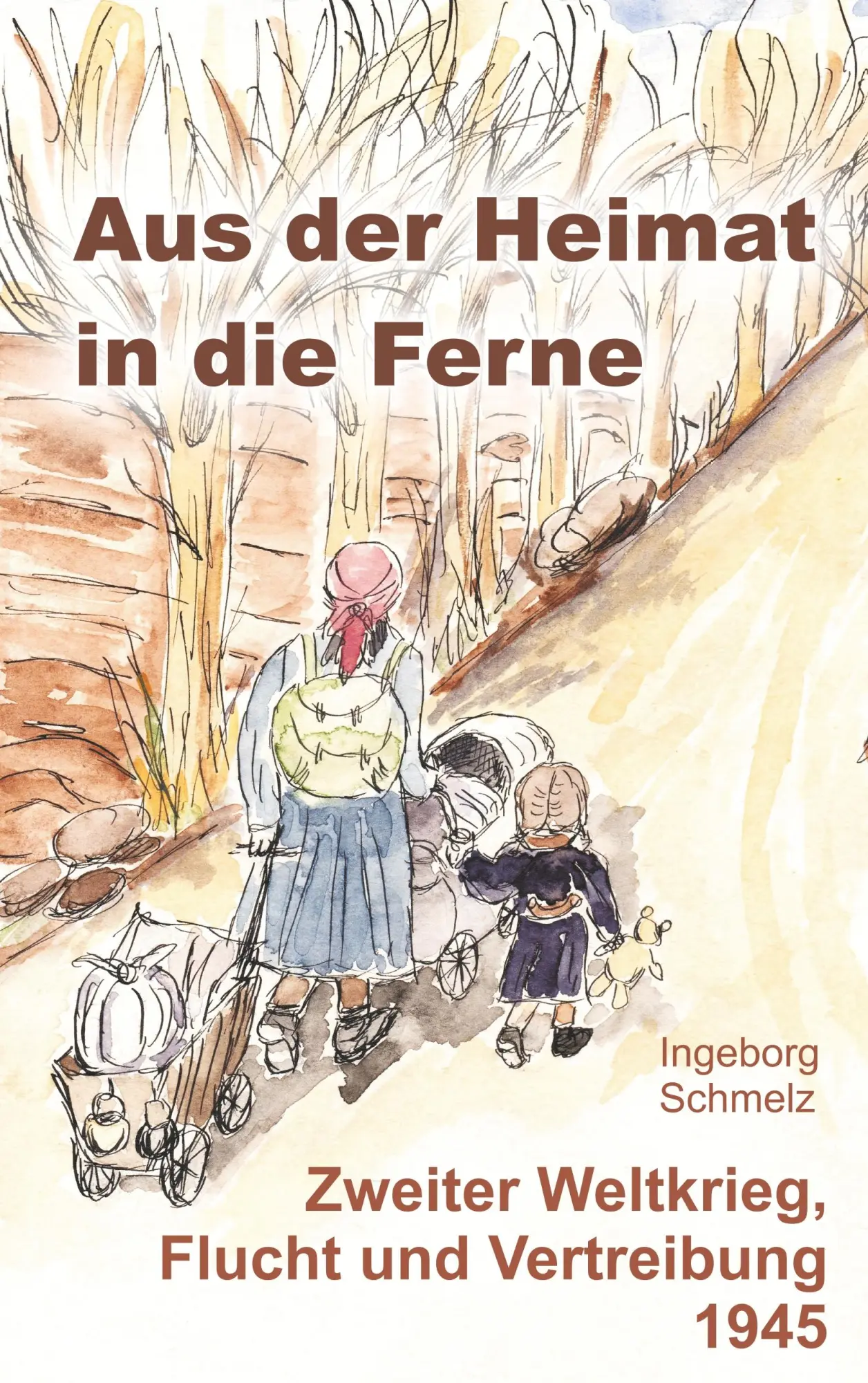 Cover: 9783943519358 | Aus der Heimat in die Ferne | Ingeborg Schmelz | Taschenbuch | 224 S.