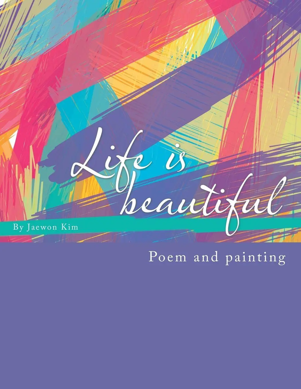 Cover: 9798385029358 | Life is beautiful | Poem and painting | Jaewon Kim | Taschenbuch