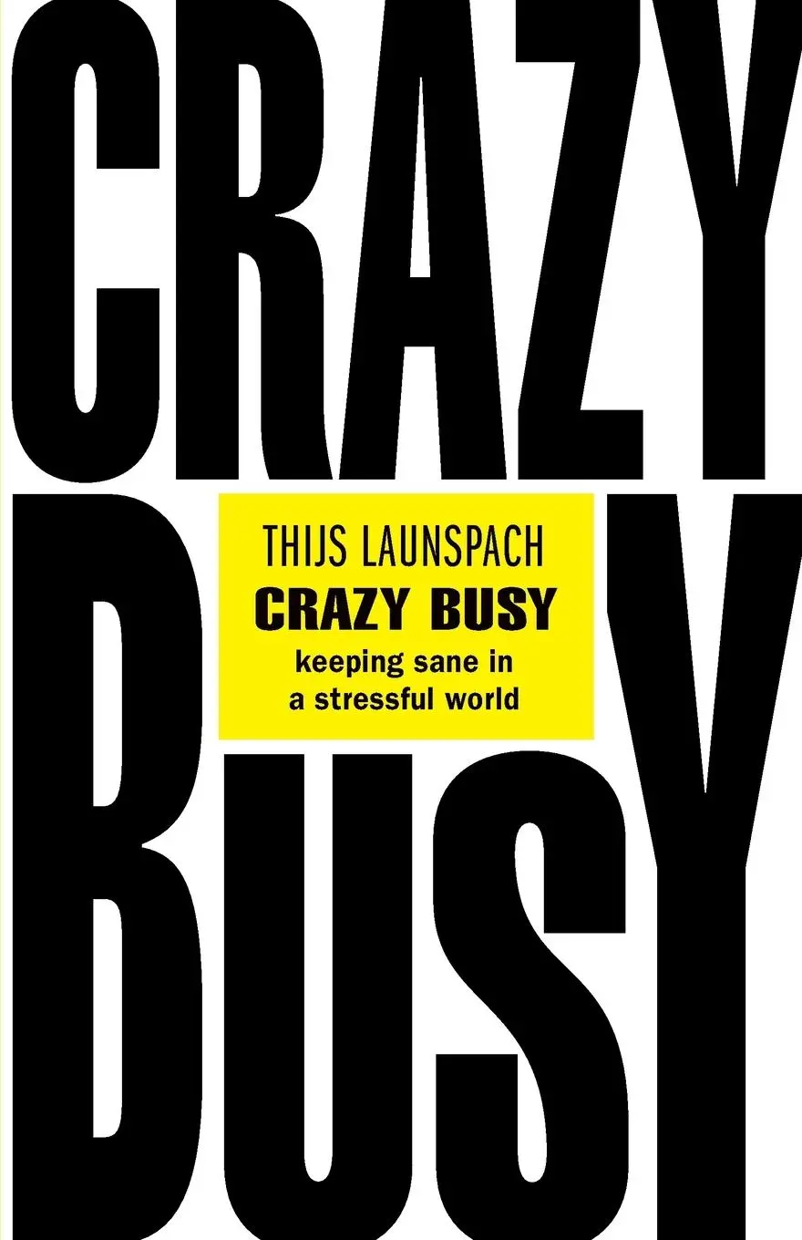Cover: 9780857089458 | Crazy Busy | Keeping Sane in a Stressful World | Thijs Launspach