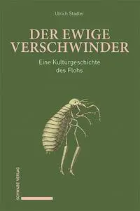 Cover: 9783796549458 | Der ewige Verschwinder | Eine Kulturgeschichte des Flohs | Stadler