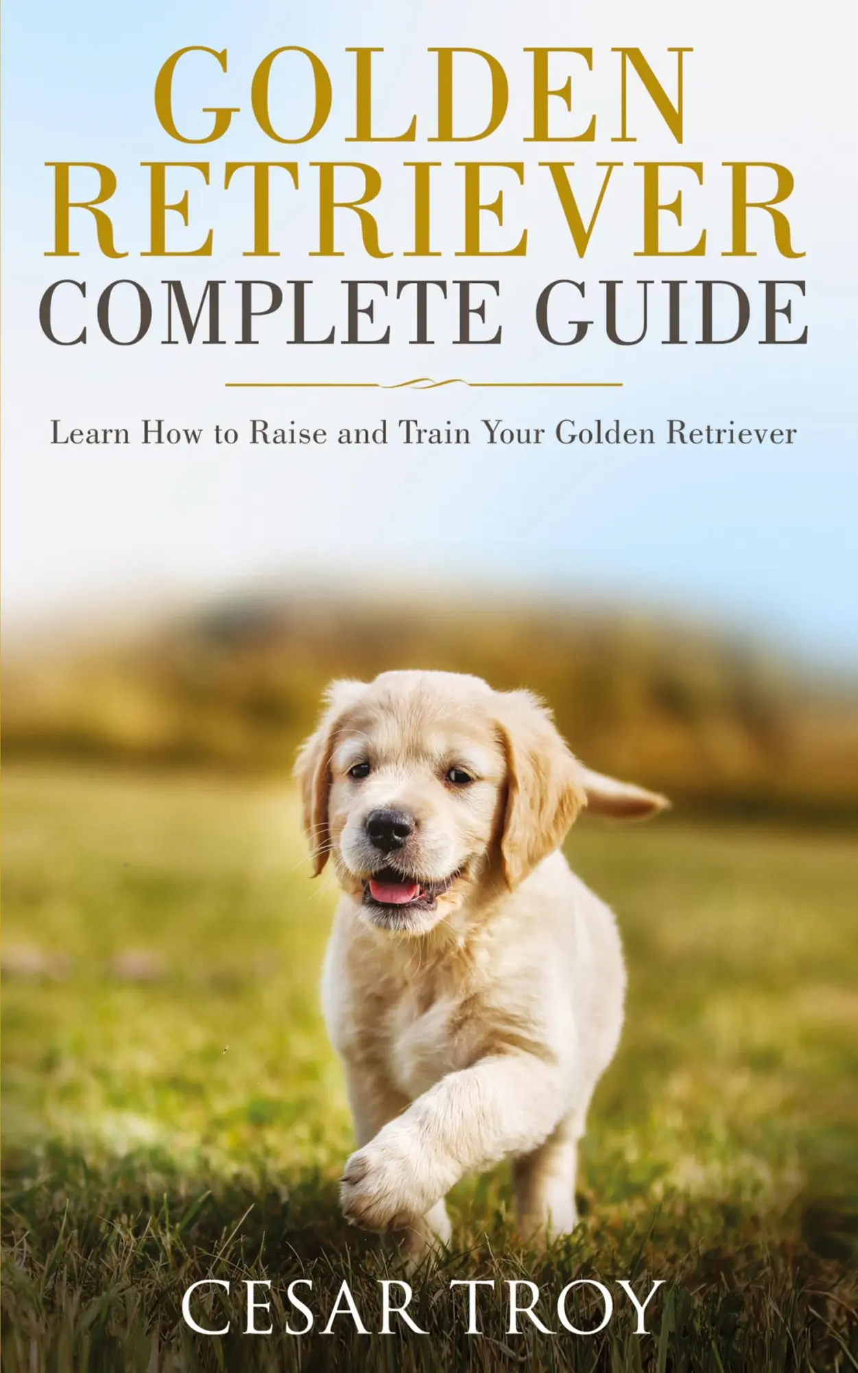 Cover: 9783951979458 | Golden Retriever Complete Guide | Cesar Troy | Taschenbuch | Englisch