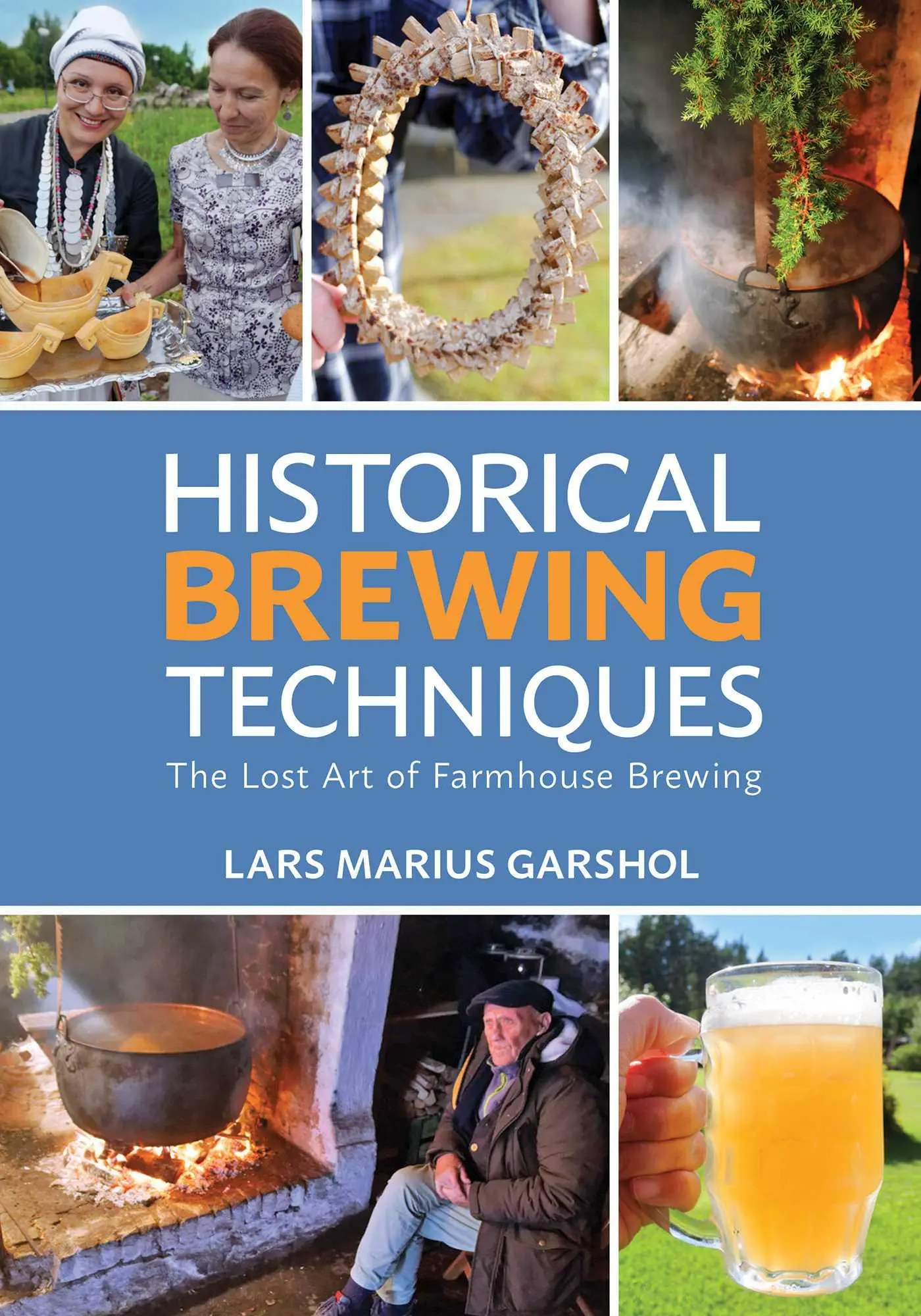 Cover: 9781938469558 | Historical Brewing Techniques | The Lost Art of Farmhouse Brewing