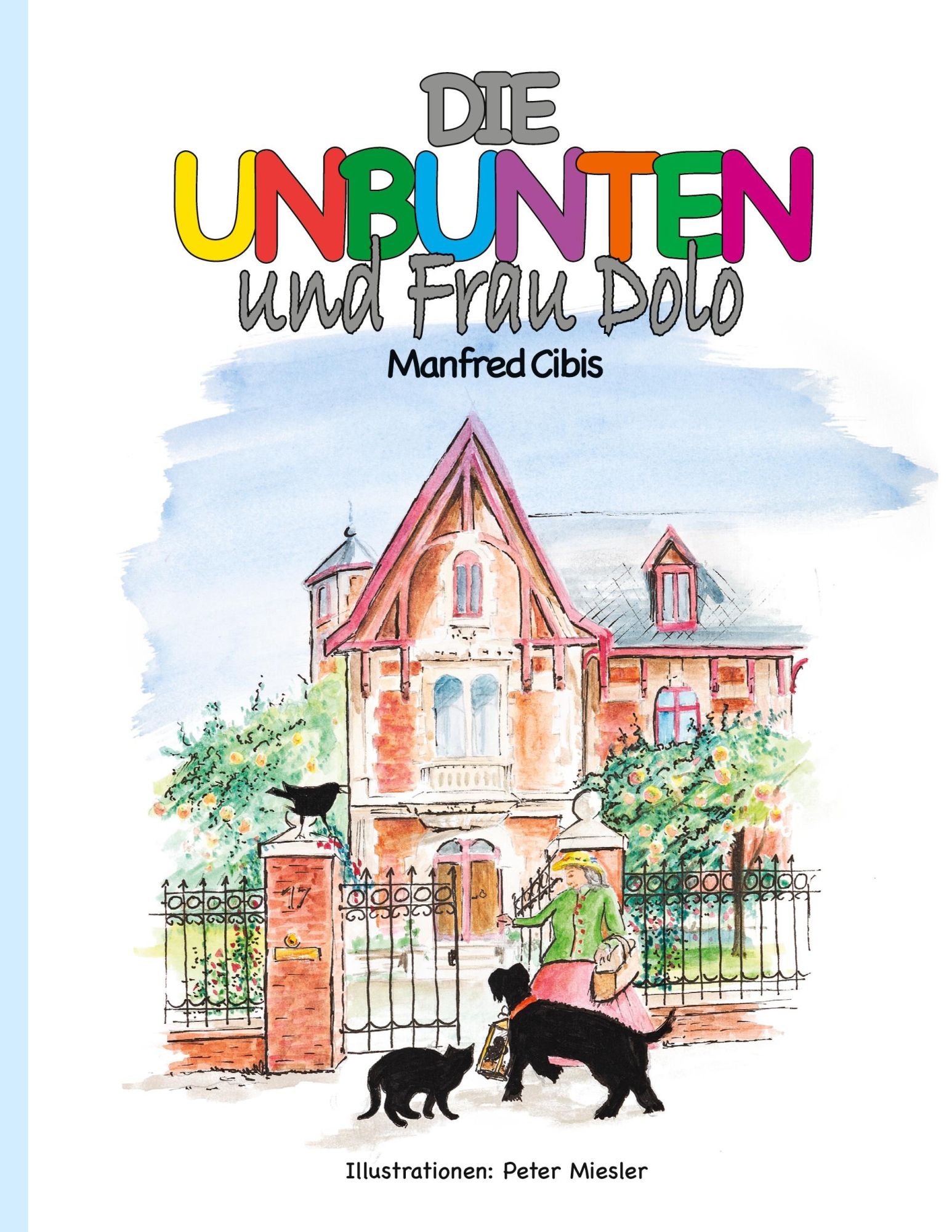 Cover: 9783755709558 | Die Unbunten und Frau Dolo | Manfred Cibis | Buch | 116 S. | Deutsch