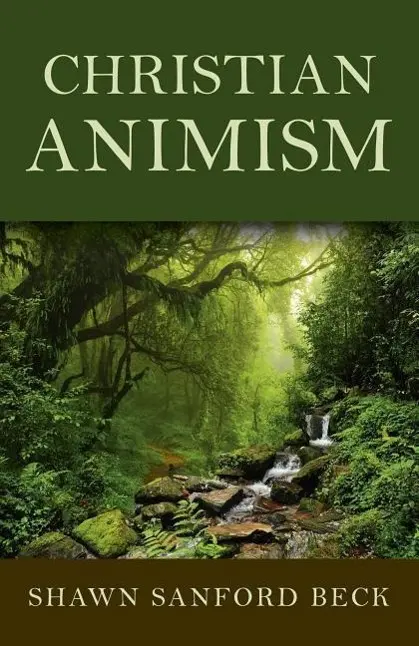 Cover: 9781782799658 | Christian Animism | Shawn Beck | Taschenbuch | Kartoniert / Broschiert