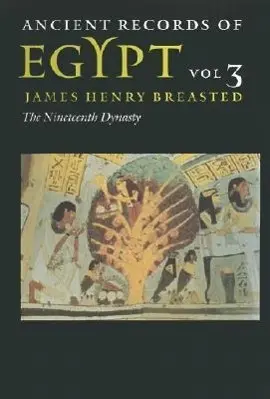 Cover: 9780252069758 | Ancient Records of Egypt | Vol. 3: the Nineteenth Dynasty | Breasted