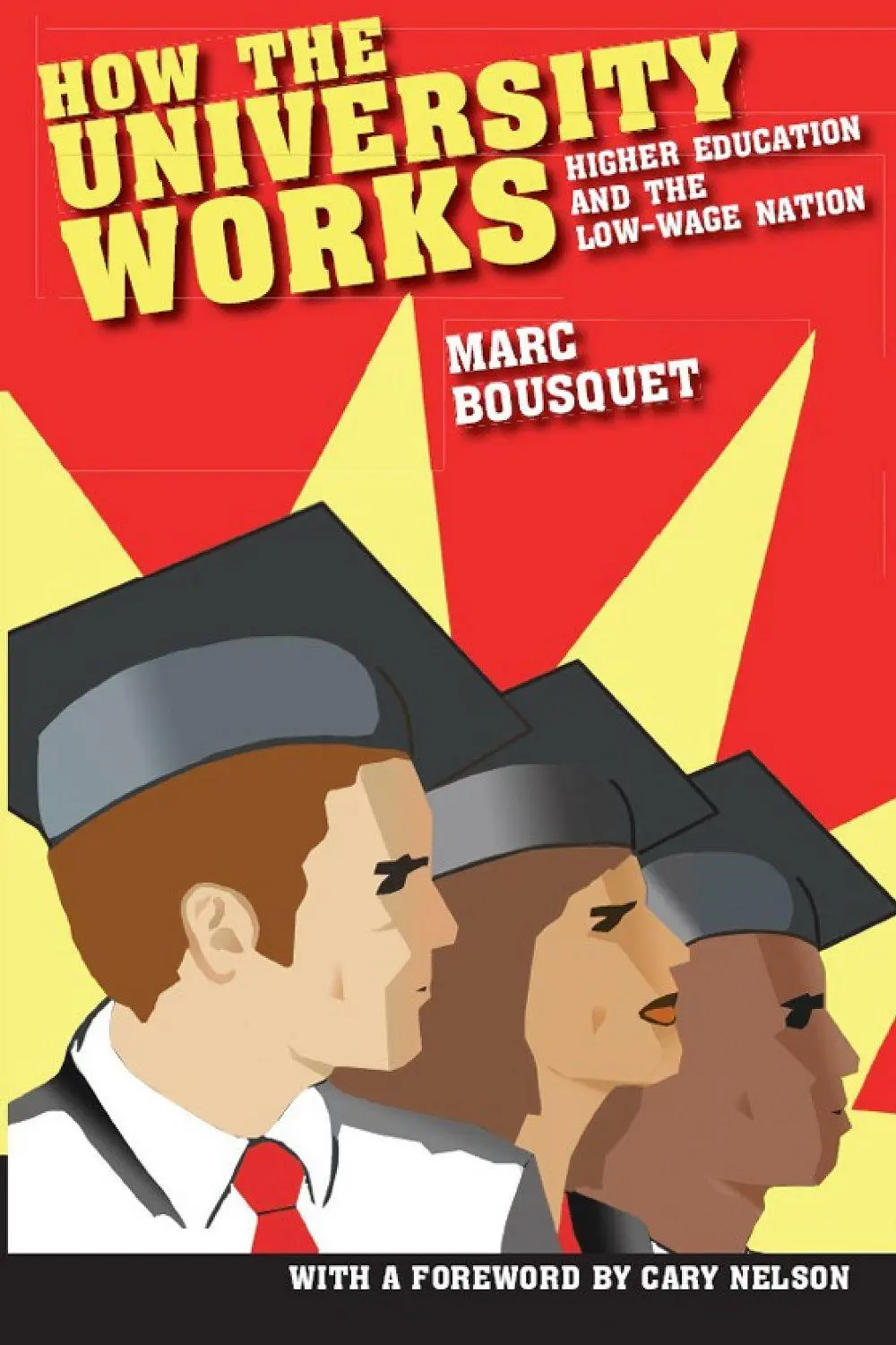 Cover: 9780814799758 | How the University Works | Higher Education and the Low-Wage Nation