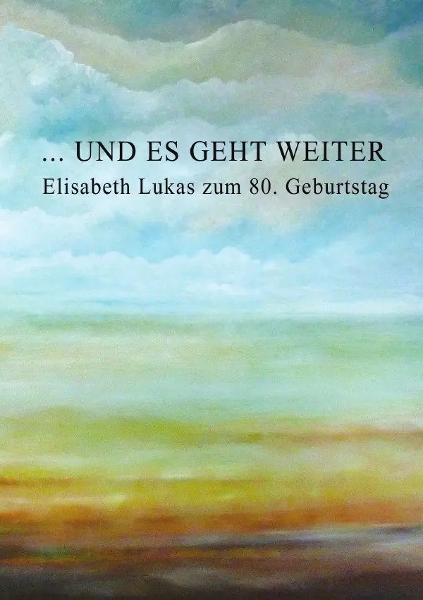 Cover: 9783756539758 | ... und es geht weiter | Elisabeth Lukas zum 80. Geburtstag. DE | Buch