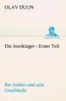 Cover: 9783849529758 | Die Juwikinger - Erster Teil | Per Anders und sein Geschlecht | Duun