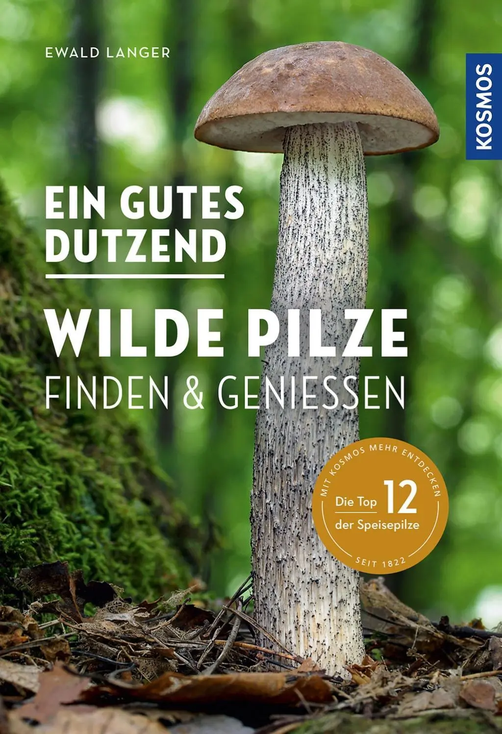 Cover: 9783440169858 | Ein gutes Dutzend wilde Pilze | Finden &amp; Genießen | Ewald Langer