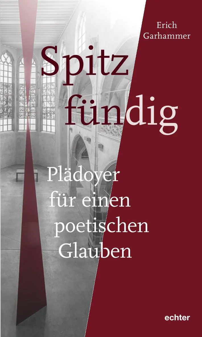 Cover: 9783429059958 | Spitz-fündig | Plädoyer für einen poetischen Glauben | Erich Garhammer