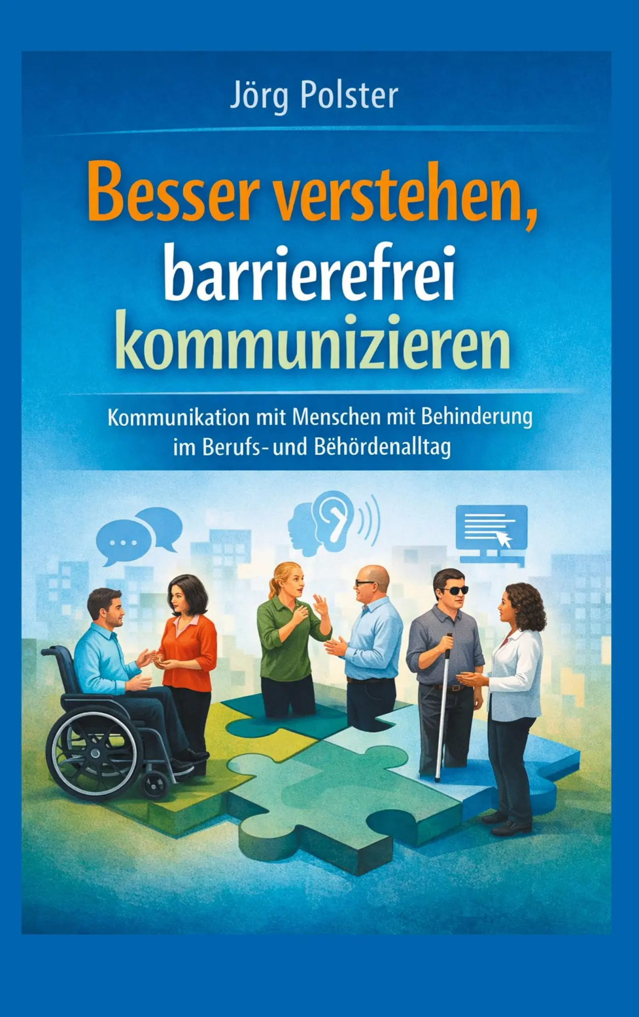 Cover: 9783695759958 | Besser verstehen, barrierefrei kommunizieren | Jörg Polster | Buch