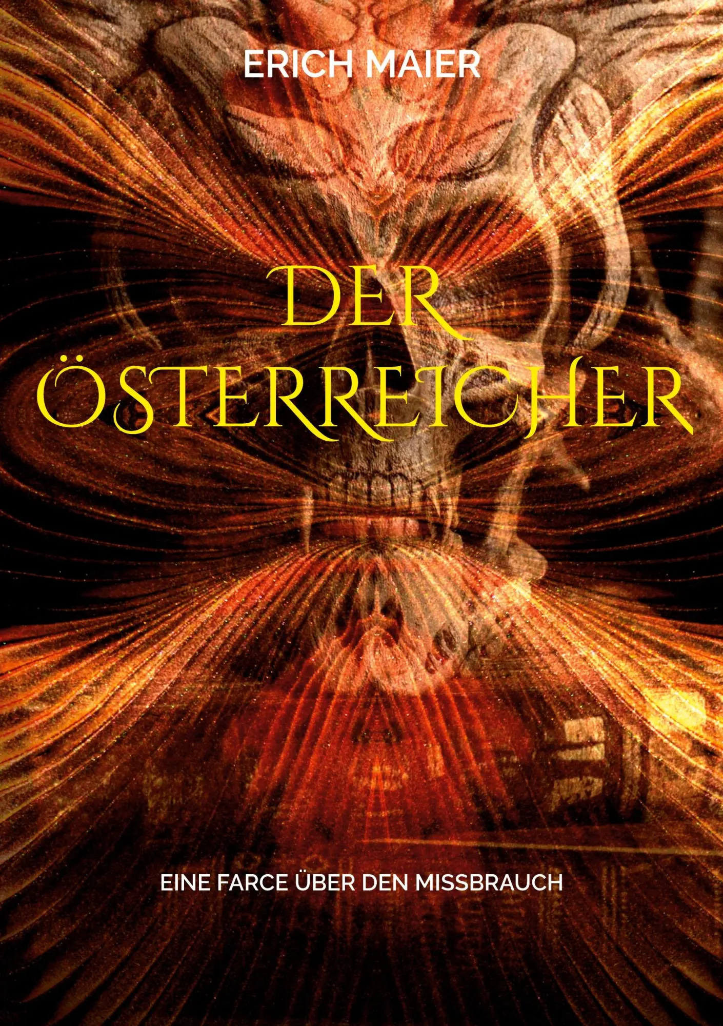 Cover: 9783757819958 | Der Österreicher | Eine Farce über den Missbrauch | Erich Maier | Buch