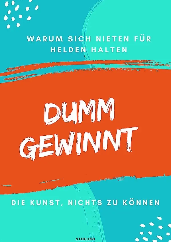 Cover: 9783819049958 | Dumm gewinnt I Warum sich Nieten für Helden halten I Die Kunst,...