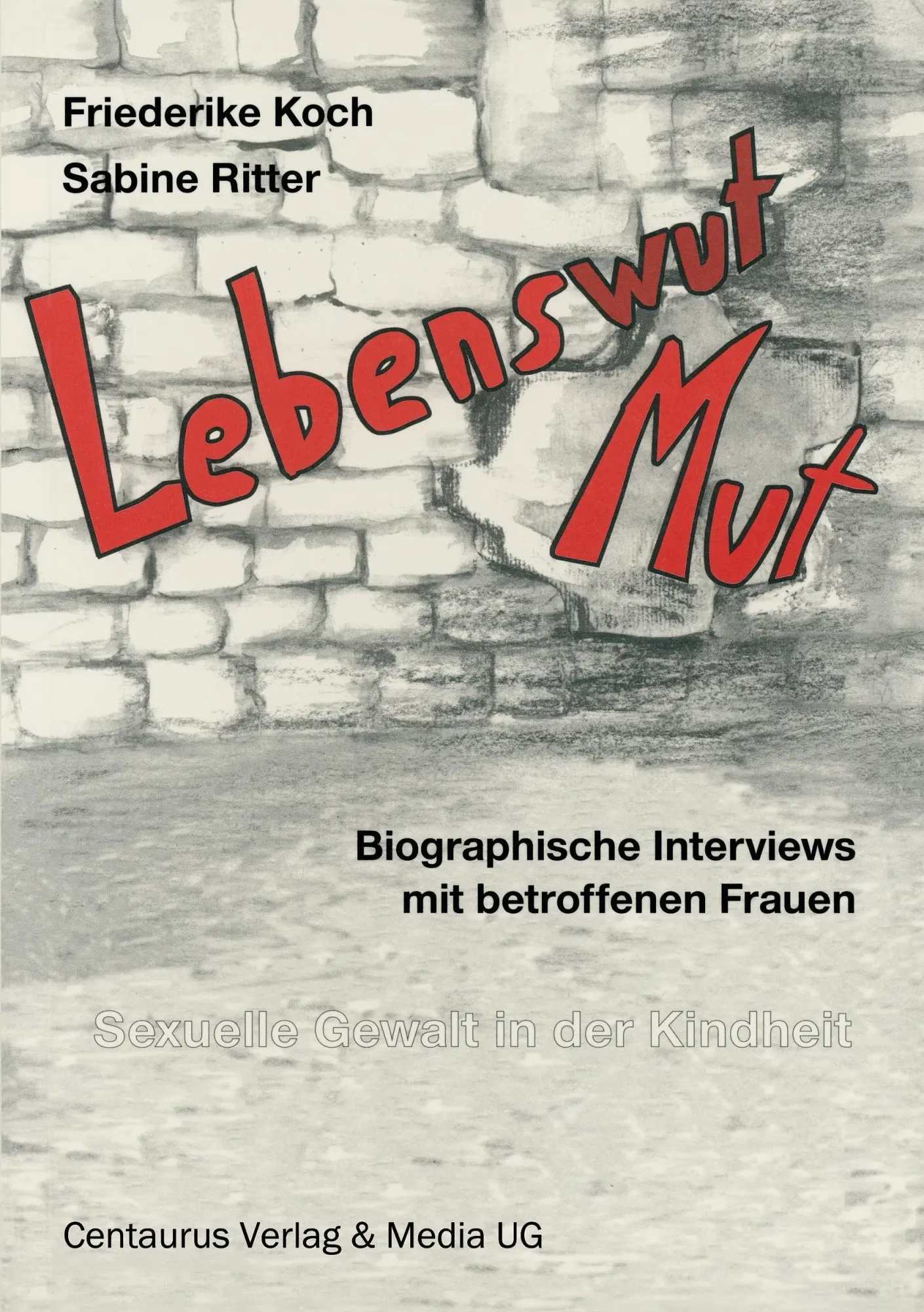 Cover: 9783890859958 | Lebenswut - Lebensmut | Sexuelle Gewalt in der Kindheit | Taschenbuch