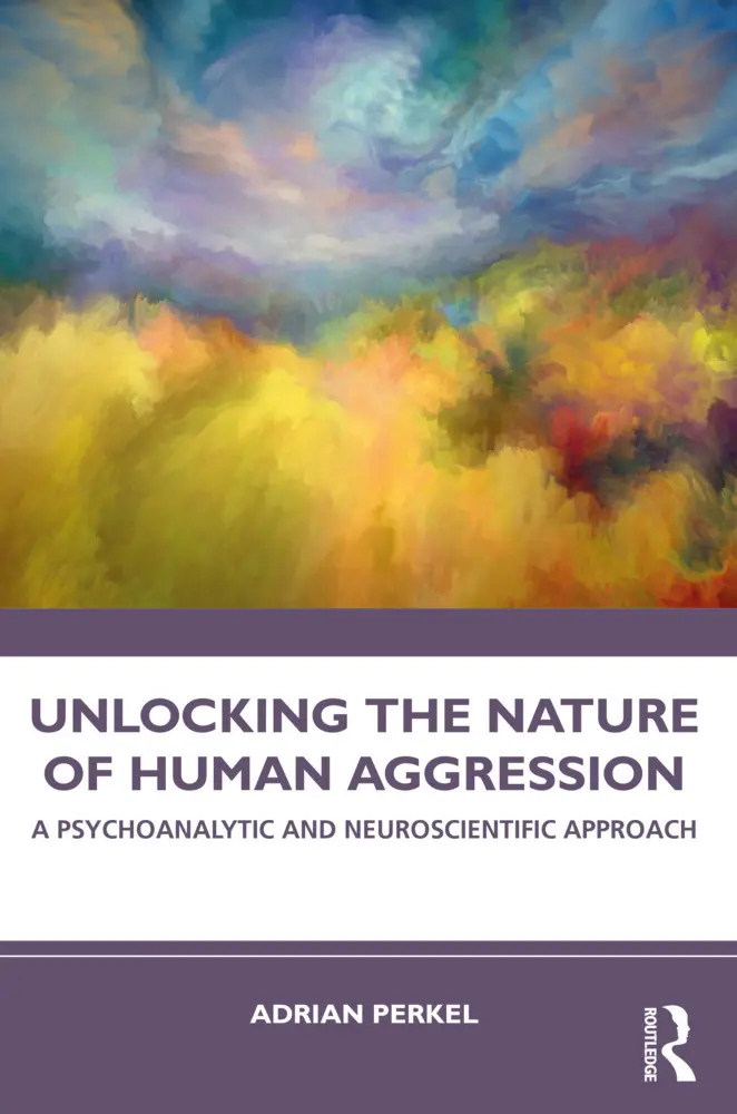 Cover: 9781032590059 | Unlocking the Nature of Human Aggression | Adrian Perkel | Taschenbuch