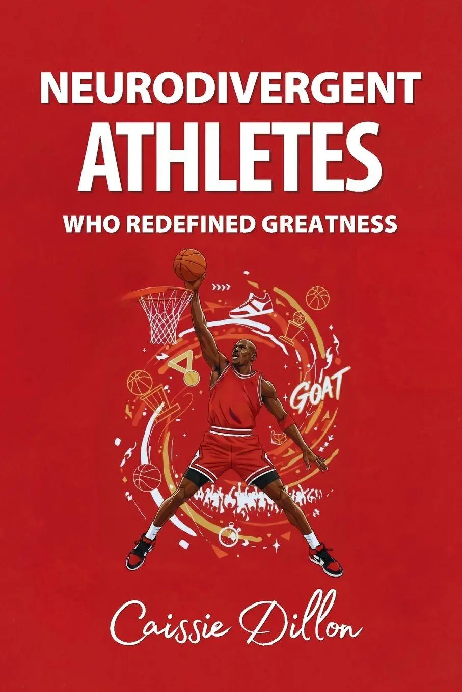 Cover: 9781764440059 | Neurodivergent Athletes Who Redefined Greatness | Caissie Dillon