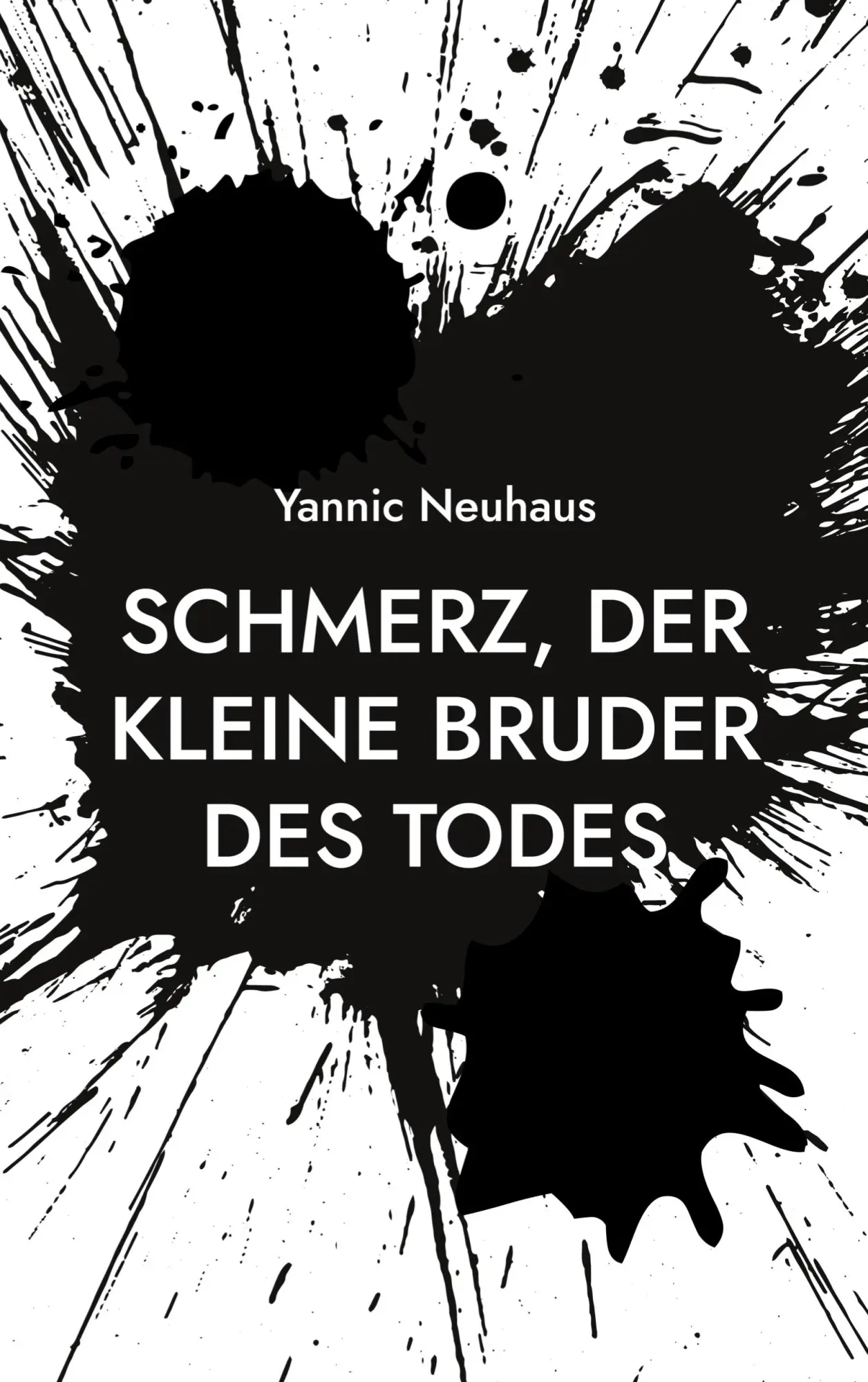 Cover: 9783755710059 | Schmerz, der kleine Bruder des Todes | Yannic Neuhaus | Taschenbuch