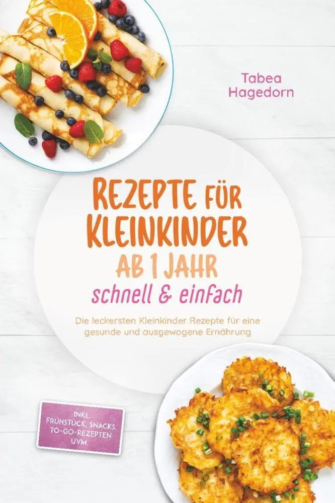 Cover: 9783757620059 | Rezepte für Kleinkinder ab 1 Jahr - schnell &amp; einfach: Die...