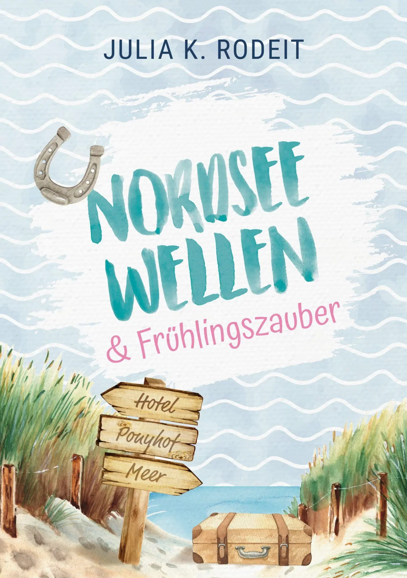 Cover: 9783823400059 | Nordseewellen und Frühlingszauber | Julia K. Rodeit | Taschenbuch