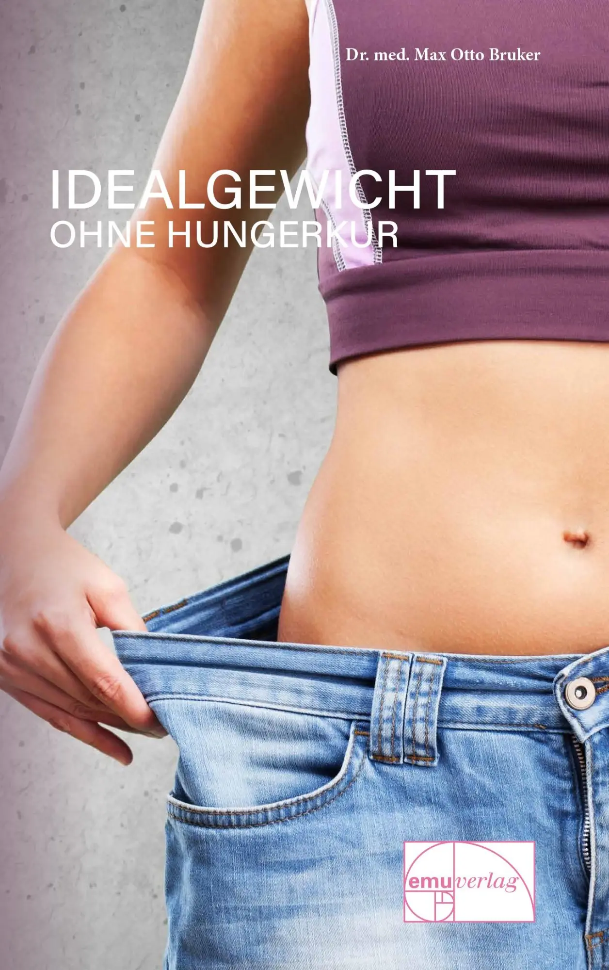 Cover: 9783891890059 | Idealgewicht ohne Hungerkur | Max Otto Bruker | Buch | 128 S. | 2012