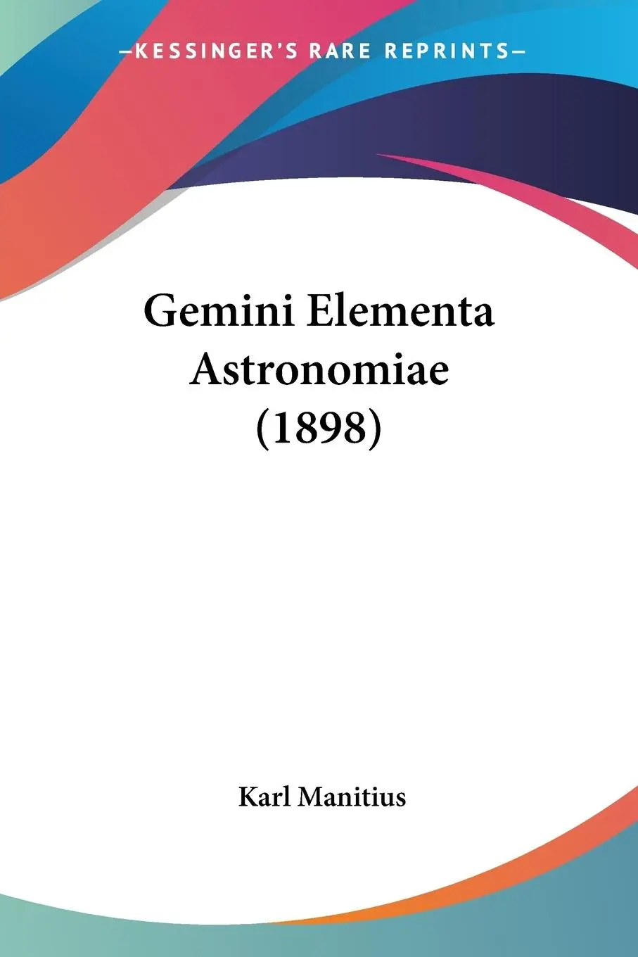 Cover: 9781104090159 | Gemini Elementa Astronomiae (1898) | Karl Manitius | Taschenbuch