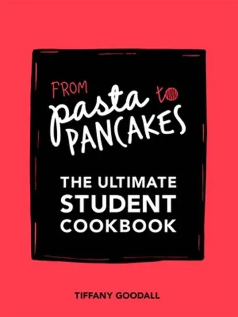 Cover: 9781787130159 | From Pasta to Pancakes | The Ultimate Student Cookbook | Goodall