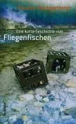 Cover: 9783552060159 | Eine kurze Geschichte vom Fliegenfischen | Erzählung | Hochgatterer