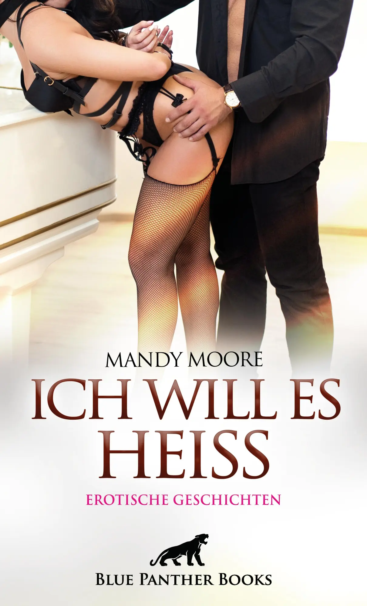 Cover: 9783750750159 | Ich will es heiß 7 Geile erotische Geschichten | Mandy Moore (u. a.)