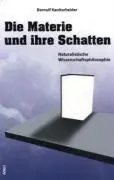 Cover: 9783865690159 | Die Materie und ihre Schatten | Bernulf Kanitscheider | Taschenbuch