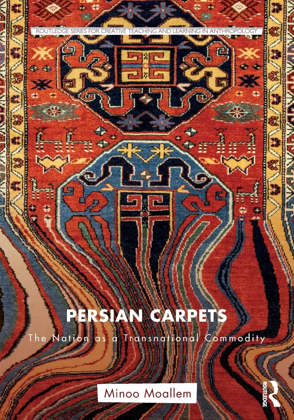 Cover: 9781138290259 | Persian Carpets | The Nation as a Transnational Commodity | Moallem