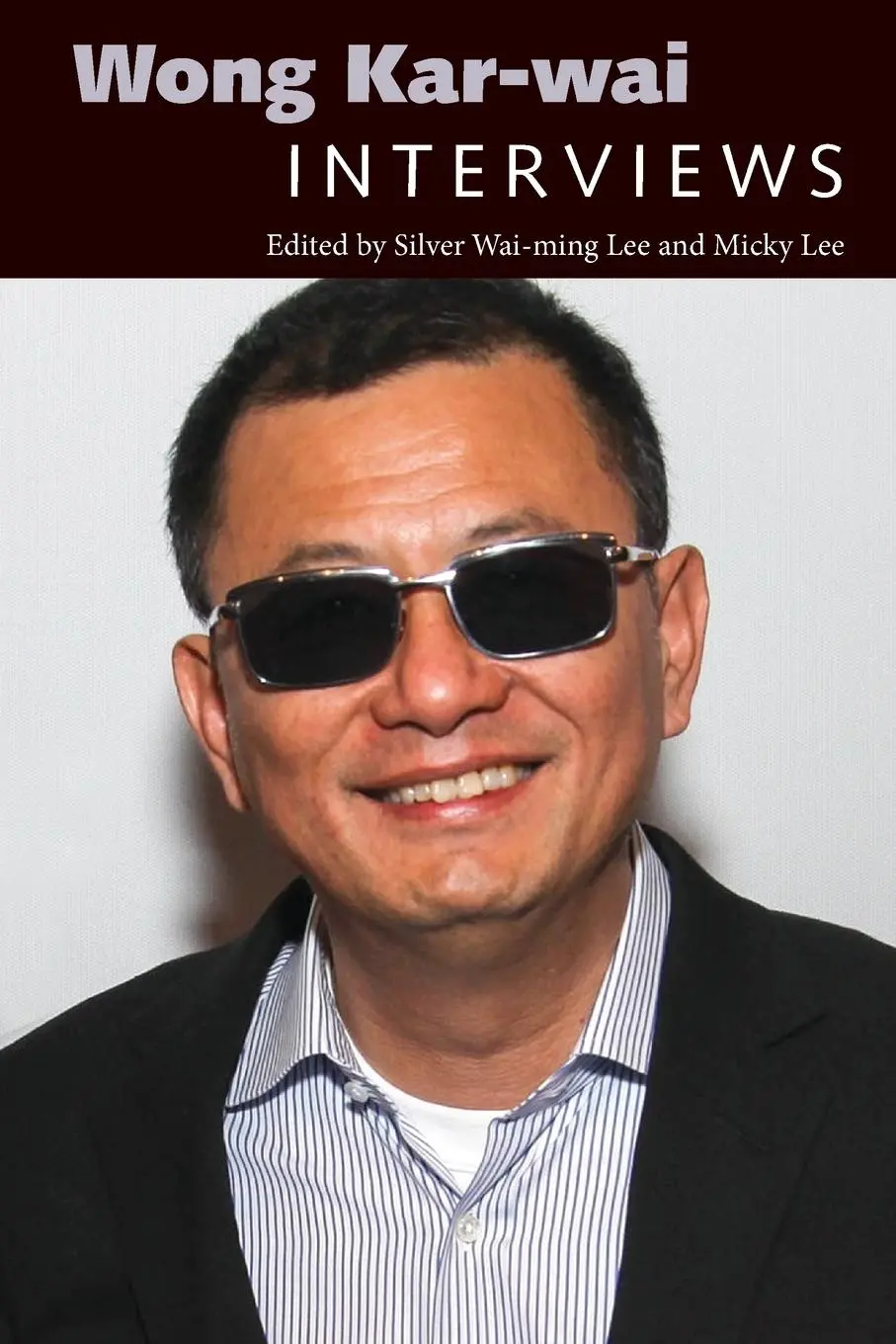 Cover: 9781496820259 | Wong Kar-Wai | Interviews | Silver Wai Lee (u. a.) | Taschenbuch Cover: 9781496820259 | Wong Kar-Wai | Interviews | Silver Wai Lee (u. a.) | Taschenbuch